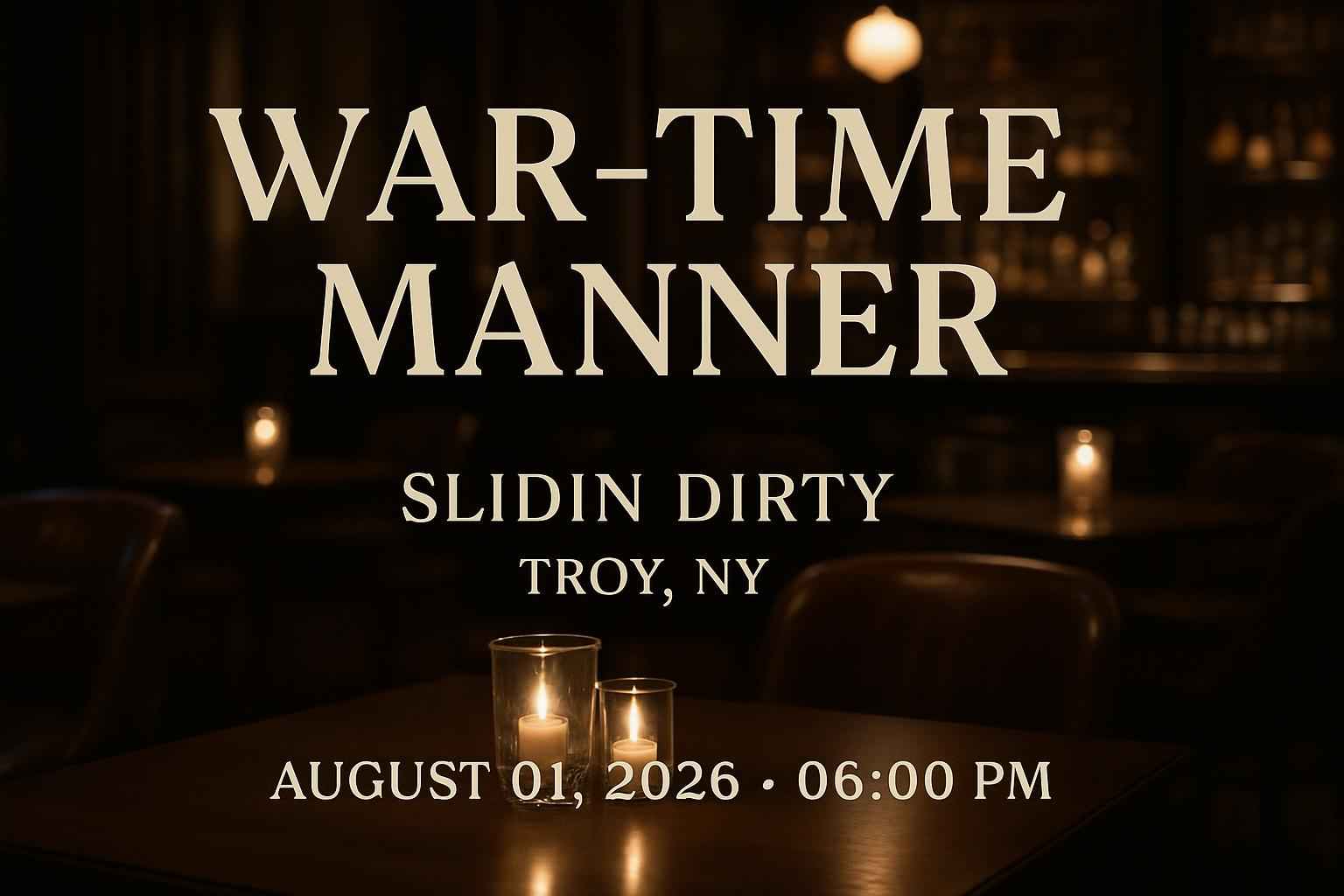 war-time-manner-slidin-dirty