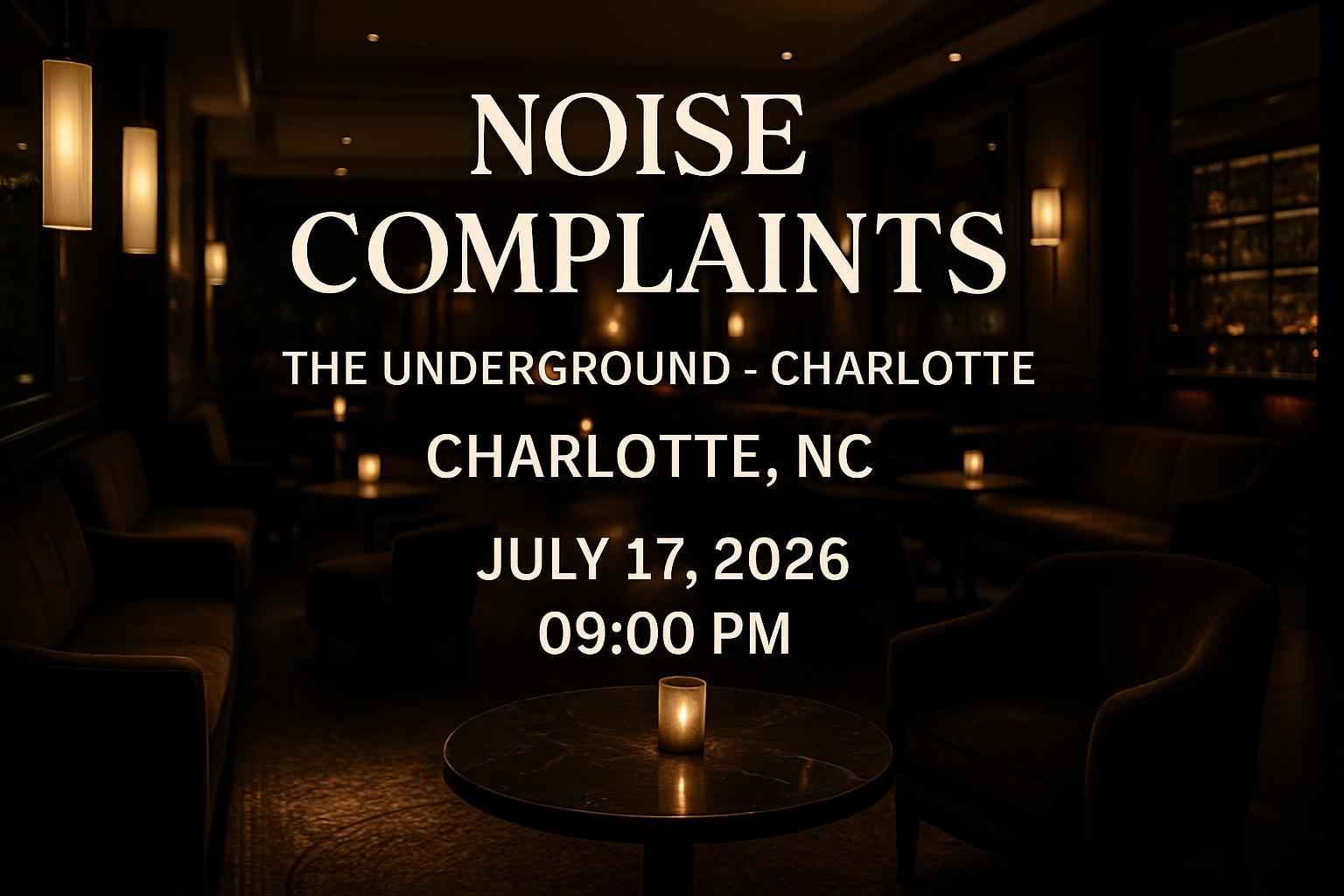 noise-complaints-the-underground-charlotte