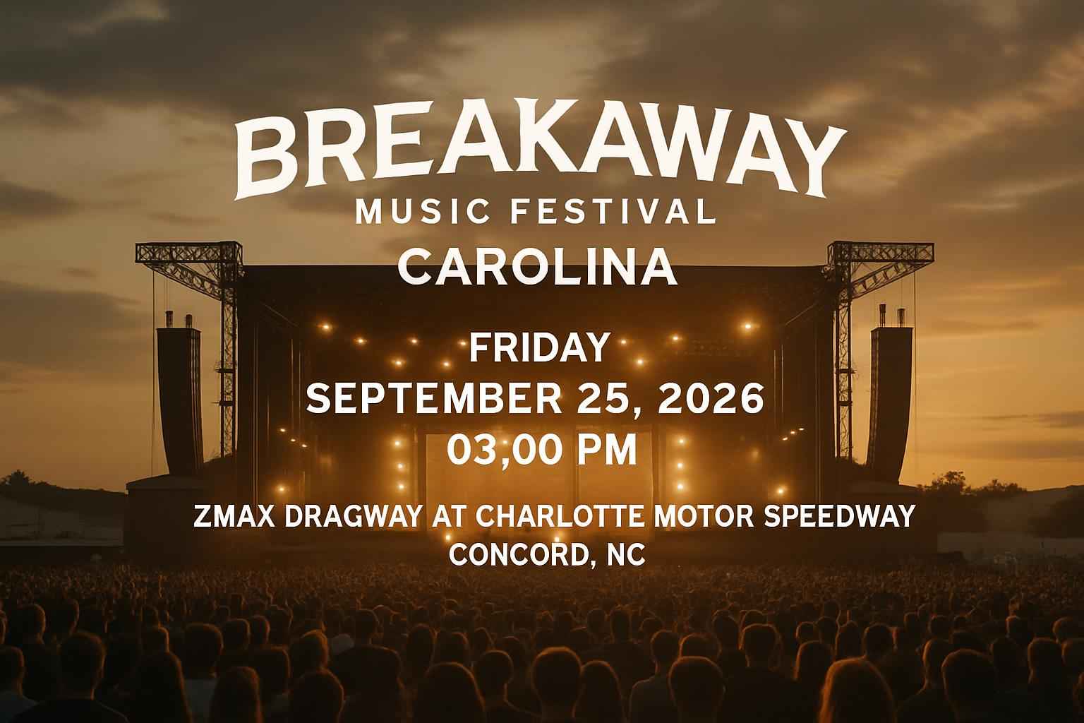 breakaway-music-festival-carolina-friday-zmax-dragway-at-charlotte-motor-speedway