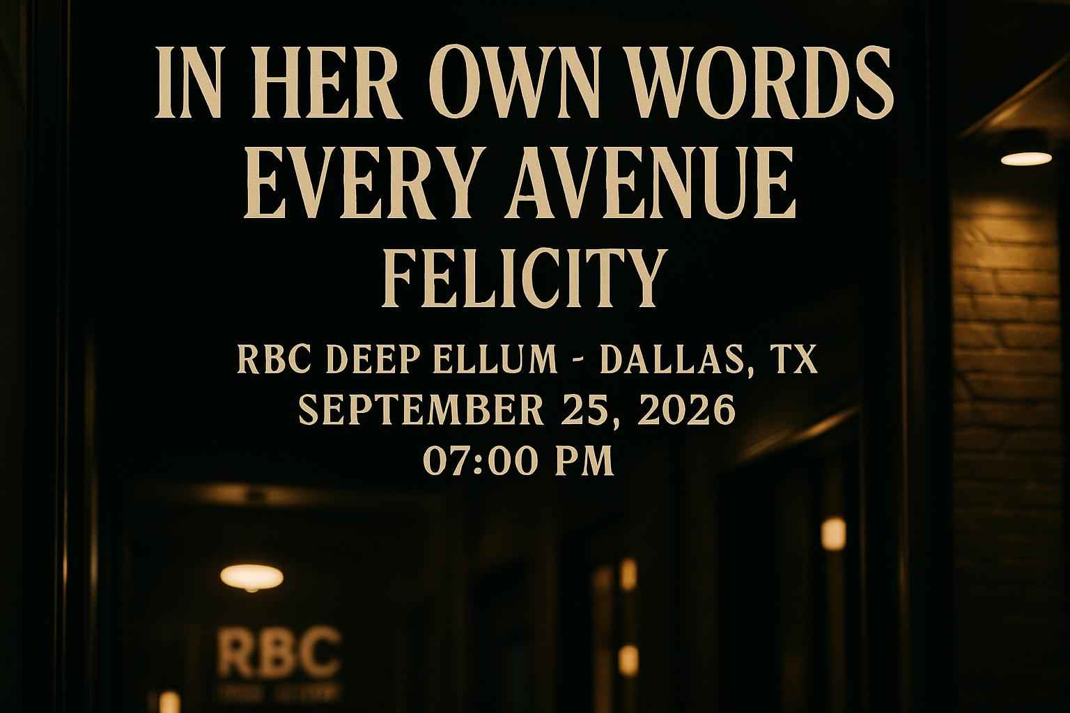 in-her-own-words-every-avenue-felicity-rbc-deep-ellum