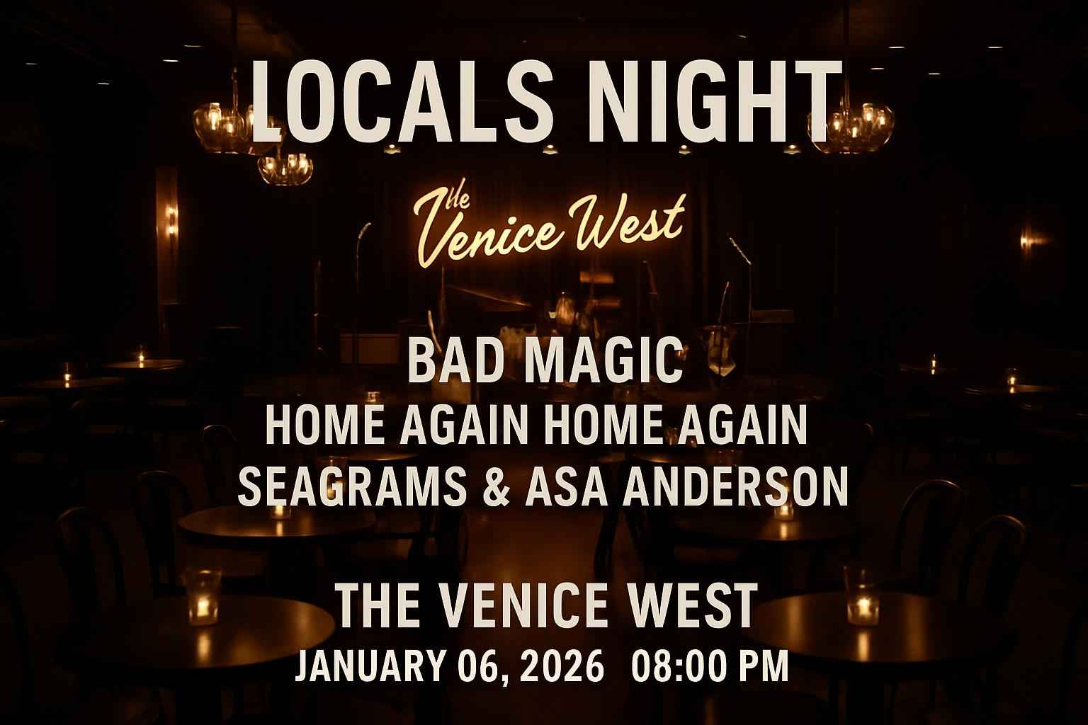 locals-night-bad-magic-home-again-home-again-seagrams-asa-anderson-the-venice-west