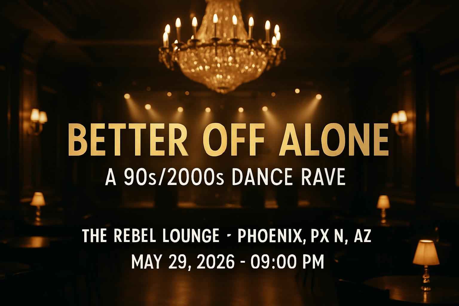 better-off-alone-a-90s-2000s-dance-rave-the-rebel-lounge-phoenix
