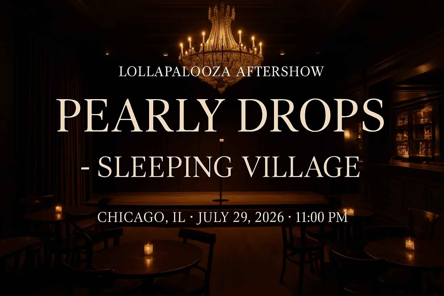lollapalooza-aftershow-pearly-drops-sleeping-village