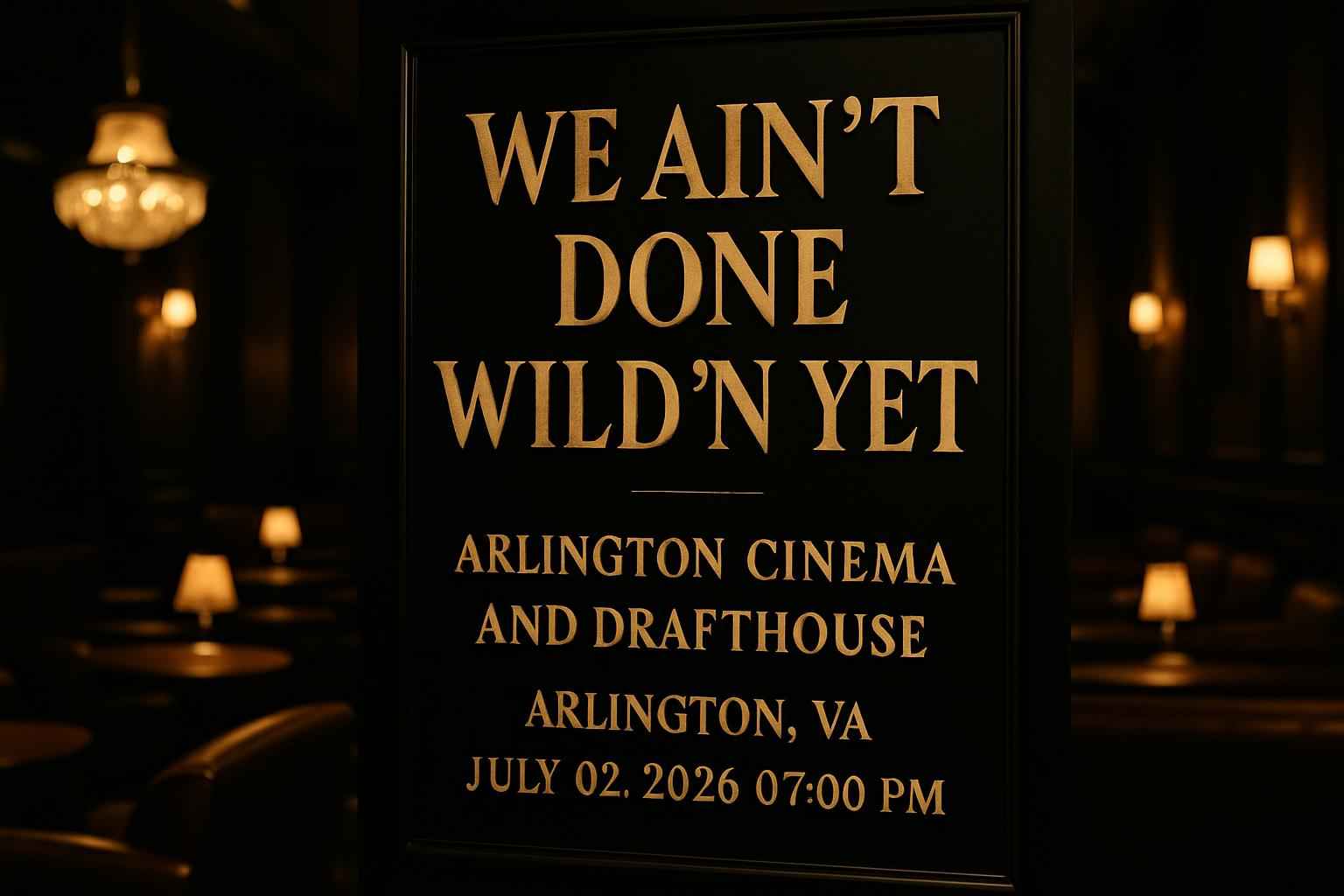 we-ain-t-done-wild-n-yet-arlington-cinema-and-drafthouse