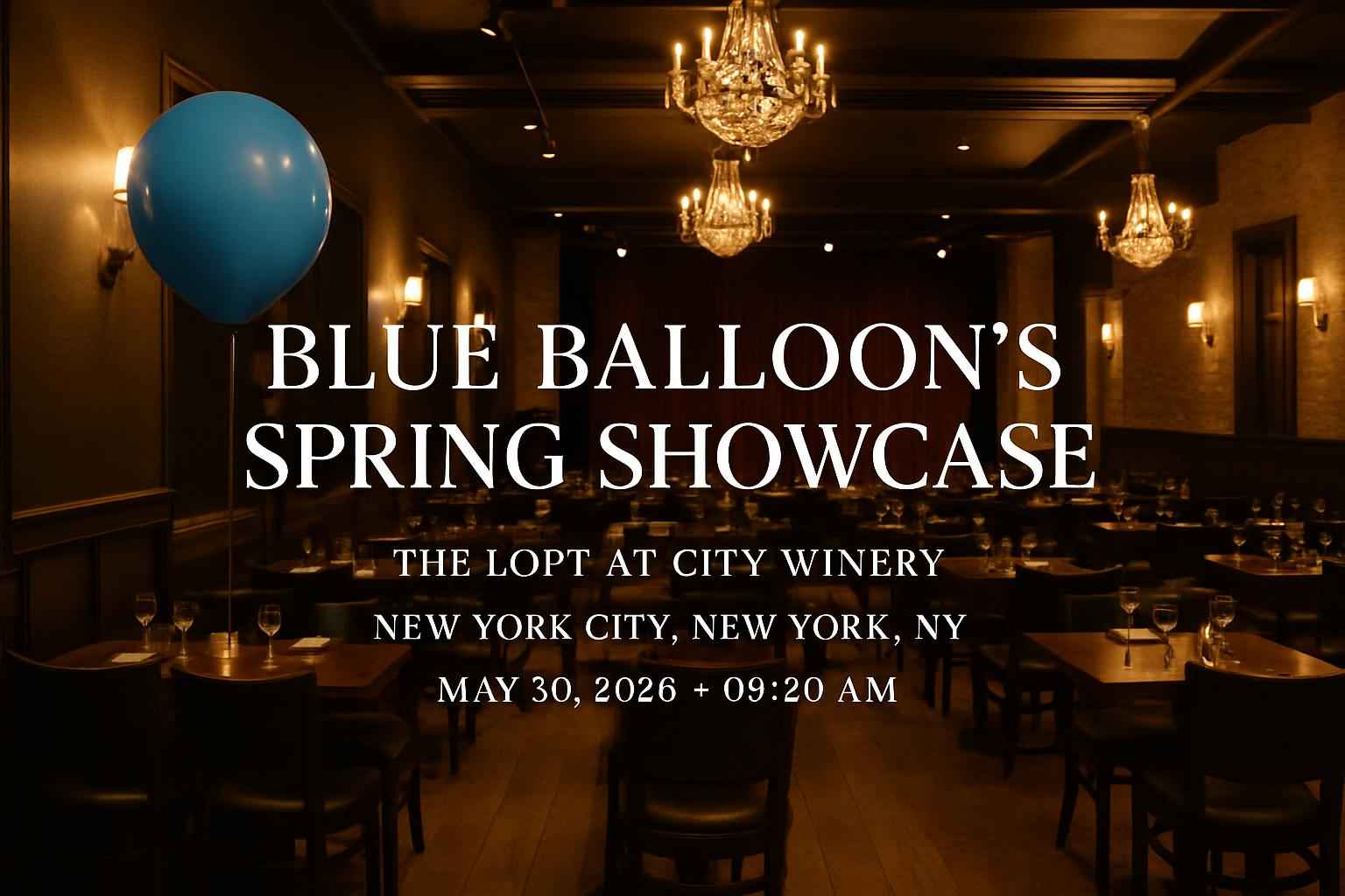 blue-balloon-s-spring-showcase-the-loft-at-city-winery-new-york-city