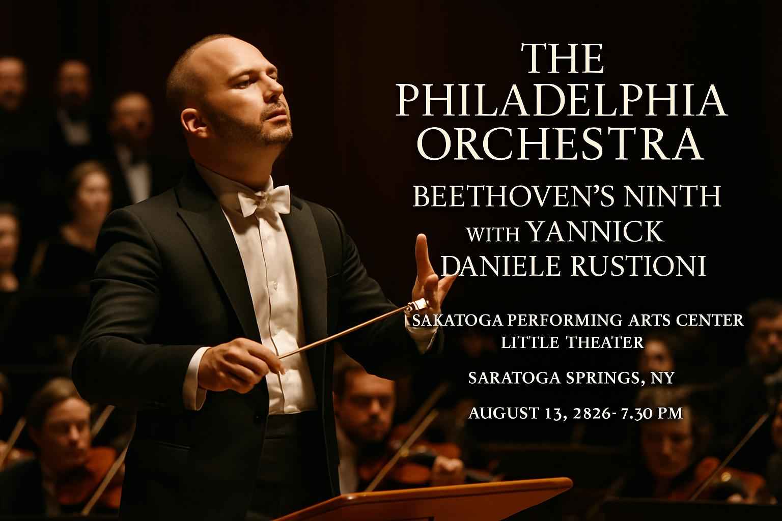the-philadelphia-orchestra-beethoven-s-ninth-with-yannick-daniele-rustioni-saratoga-performing-arts-center-little-theater