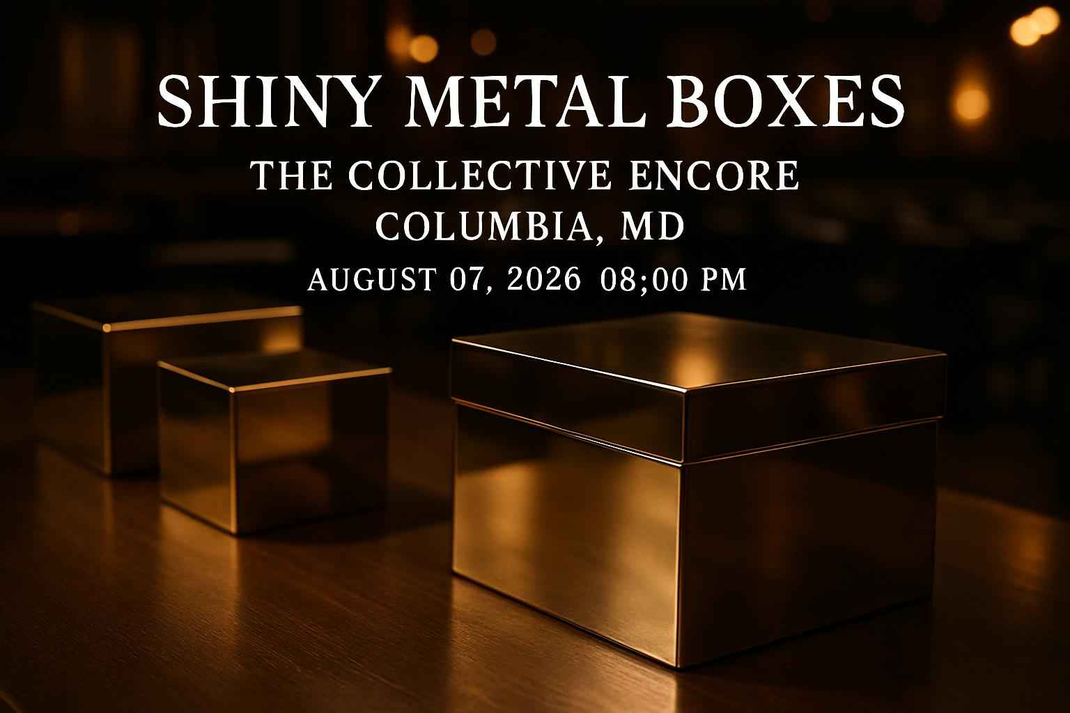 shiny-metal-boxes-the-collective-encore