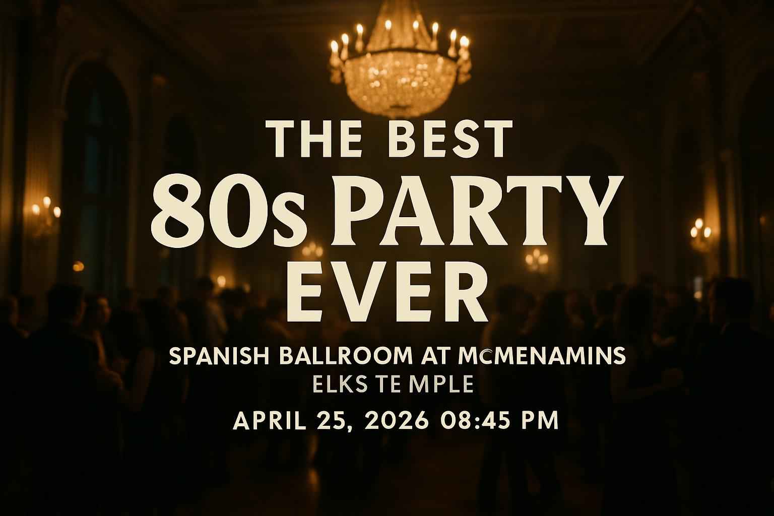 the-best-80s-party-ever-spanish-ballroom-at-mcmenamins-elks-temple