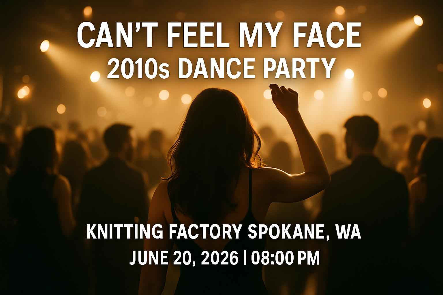 can-t-feel-my-face-2010s-dance-party-knitting-factory-spokane
