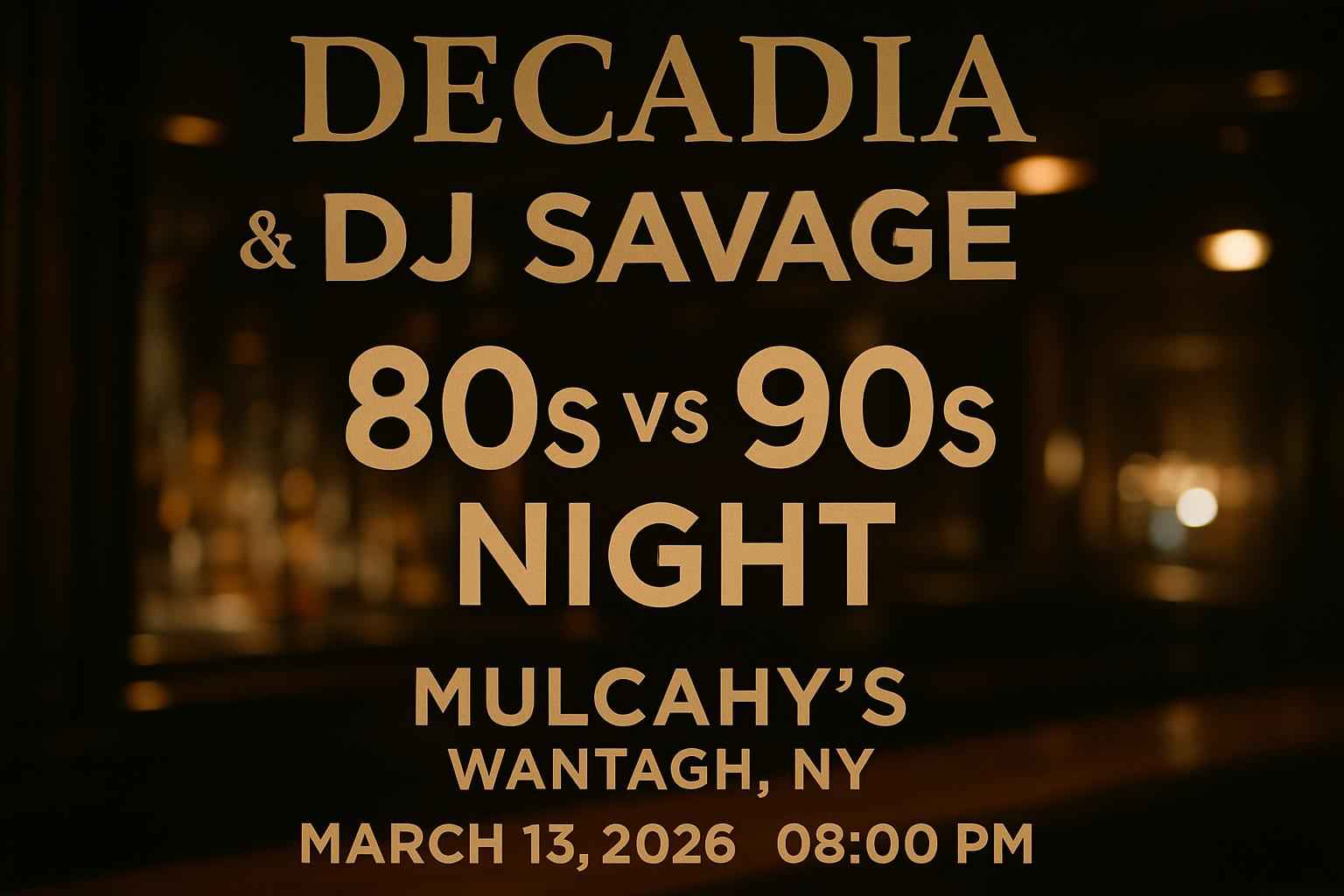decadia-dj-savage-80s-vs-90s-night-mulcahys