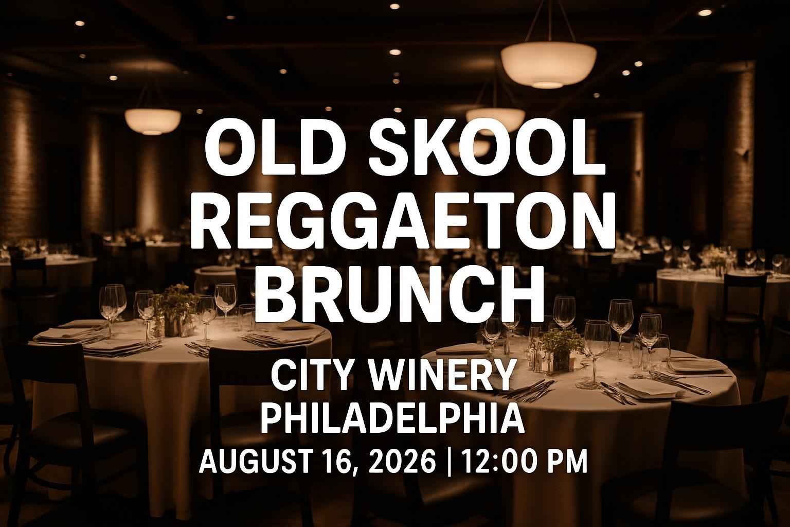 old-skool-reggaeton-brunch-city-winery-philadelphia