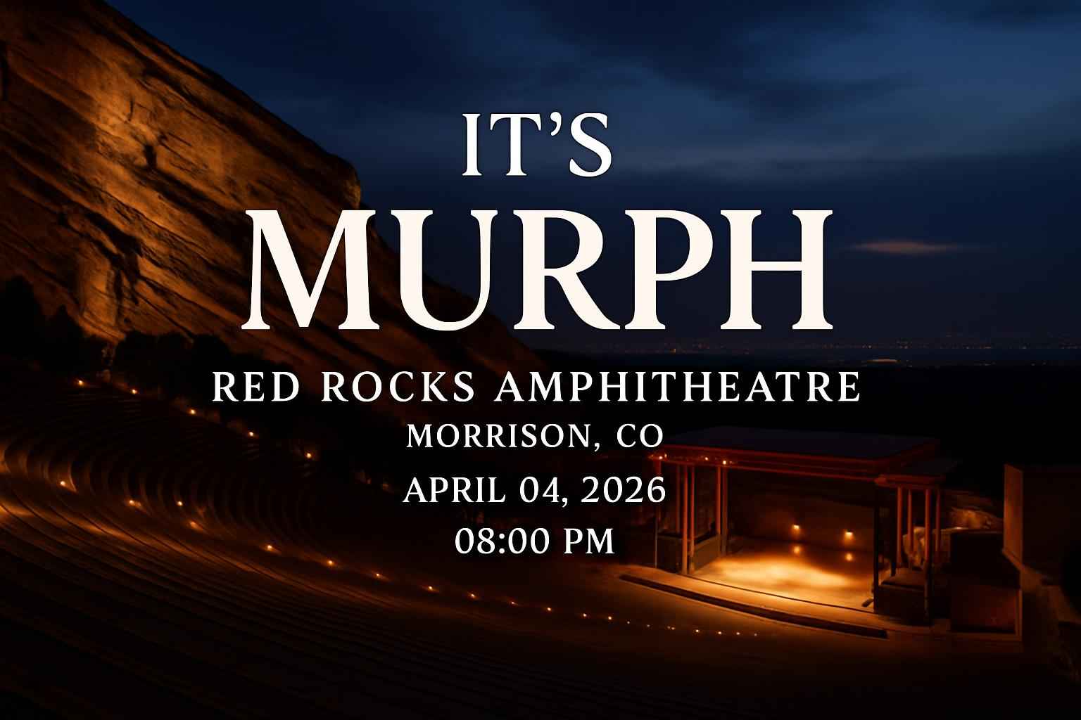 it-s-murph-red-rocks-amphitheatre