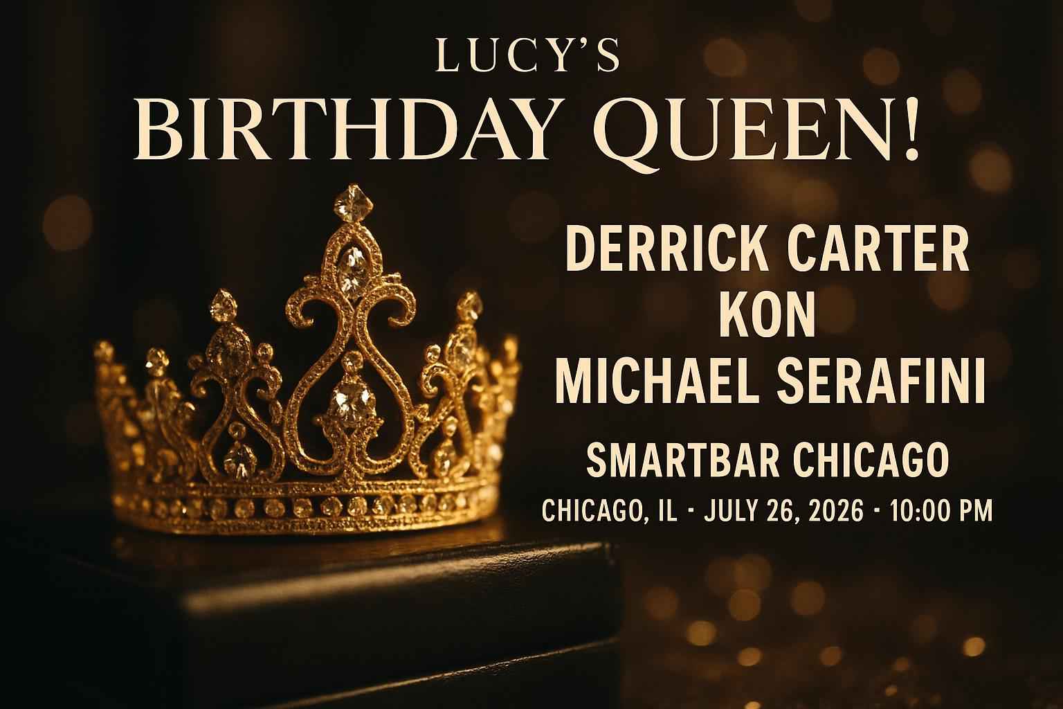 lucy-s-birthday-queen-derrick-carter-kon-michael-serafini-smart-bar-chicago