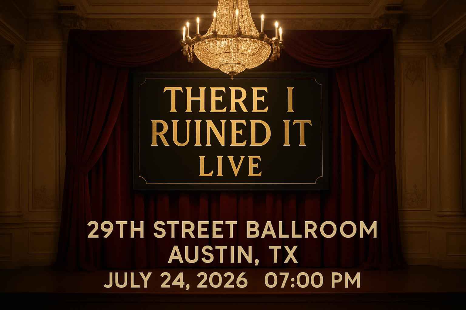 there-i-ruined-it-live-29th-street-ballroom